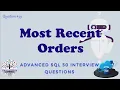 Most Recent Orders Advanced SQL Interview Questions Data Engineer Interview Question FAANG SQL