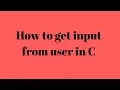 How to get User input in C
