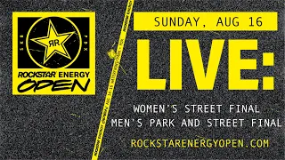 Rockstar Energy Open | Day 3 Livestream: Women's Street + Men’s Park and Street Final