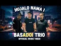 Download Lagu HUJALO NAMA I - BASADOI TRIO (OFFICIAL MUSIC VIDEO) 