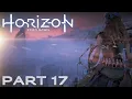 WHERE IT ALL BEGAN Horizon Zero Dawn PS4 walkthrough - Part 17