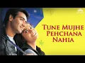 Download Lagu Tune Mujhe Pehchana Nahi | Shaan | Ajay Devgan, Kajol | Raju Chacha | Romantic Song