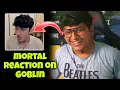 Download Lagu Mortal Reaction on Goblin ✅