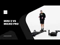 Mini 2 vs Micro Pro