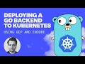How to deploy a Golang Backend to Kubernetes