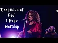 CeCe Winans | Goodness of God 1 Hour Worship | Godwithin Inspirations