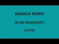Daniela Romo - De mi enamorate (Letra/Lyrics)