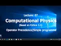 Computational Physics Operator Precedence A sample programme