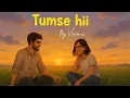 Download Lagu Vaani- Tumse hii(Official song)