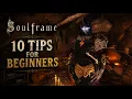 10 Beginner Tips For Soulframe in 2026