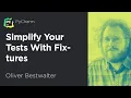 Simplify Your Tests With Fixtures
