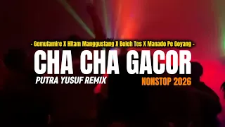 cha cha gacor nonstop gemu fa mi re x manado pe goyang putra yusuf remix 2026