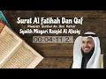 Download Lagu SURAT QAF || MURATTAL QIRA'AH SAB'AH || RIWAYAT QUNBUL AN IBNI KATSIR || SYAIKH MISYARI RASYID