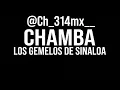 Chamba-Los Gemelos De Sinaloa