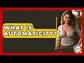 What Is Automaticity - Anthropology Insights