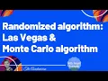 Algo 34 Randomized algorithm Las Vegas and Monte Carlo Algorithm