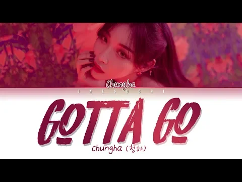 Download MP3 CHUNG HA (청하) - 벌써 12 시 (Gotta Go) (Lyrics Eng / Rom / Han / 가사)