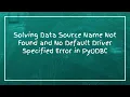 Solving Data Source Name Not Found and No Default Driver Specified Error in PyODBC