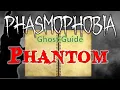 Phantom - Phasmophobia Ghost Guide