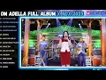 Lagu OM ADELLA Full Album 2025 x NDX Aka — Lagu Jawa Viral Terbaru | Full Bass Koplo Terbaru