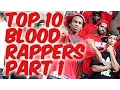 Top 10 Blood Rappers Part 1 Known Bloods