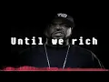 Lagu Ice Cube ft. Krayzie Bone - Until We Rich Clean Version