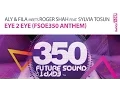 Download Lagu Aly \u0026 Fila meets Roger Shah feat. Sylvia Tosun - Eye 2 Eye [FSOE350 Anthem] (Original Mix)
