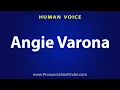 How To Pronounce Angie Varona