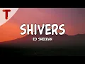 Download Lagu Ed Sheeran - Shivers (Lyrics)