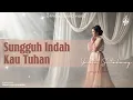 Download Lagu Sungguh Indah Kau Tuhan - Yanti Sitohang (Official Lyric Video)