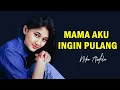 Download Lagu Nike Ardila - Mama Aku Ingin Pulang - Lirik Lagu