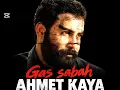 Ahmet kaya -remix Gas sabah