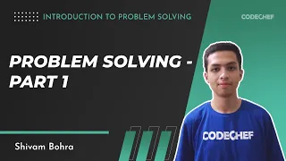 1 Problem Solving - Part 1 Introduction to Problem Solving Shivam Bohra