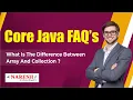 What is the difference between array and collection Core Java Interview Questions Naresh IT