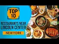 Top 10 Best Restaurants Near Lincoln Center in New York