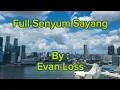 Evan Loss - Full Senyum Sayang (Lyrics)
