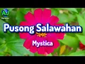 PUSONG SALAWAHAN - Mystica | KARAOKE HD
