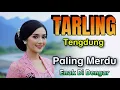 Download Lagu TARLING TENGDUNG - LAGU TARLING PALING MERDU ENAK DI DENGAR - LAGU DAERAH - CIREBONAN - INDRAMAYU .