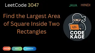 LeetCode 3047 Find the Largest Area of Square Inside Two Rectangles Java