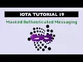 IOTA tutorial 19 Masked Authenticated Messaging