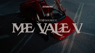 ME VALE V - Tito Double P (Video Oficial)