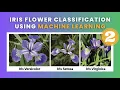 Iris Flower Classification - Part 2 Data Science Machine Learning Python 2023