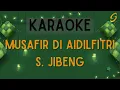 Download Lagu S. Jibeng - Musafir Di Aidilfitri [Karaoke]