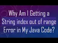 Why Am I Getting a String index out of range Error in My Java Code