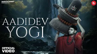Aadidev Yogi | Hashtag Pandit | Mahadev Song | Jai Rudrdev Mahadev | Jai Shiv Shankar Jai Gangadhar