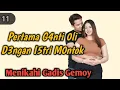 Download Lagu Pertama G4nti 0li D3ngan I5tri M0ntok❗11
