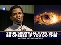 Lagu Do This To Open and Sharpen Your Spiritual Eyes - Apostle Michael Orokpo