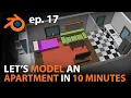 Let s MODEL an APARTMENT in 10 MINUTES in Blender 2 82 - ep 17