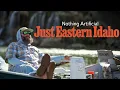 Nothing Artificial Just Eastern Idaho