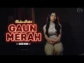 Download Lagu GAUN MERAH - CHELEN PUTRI [COVER VERSION]